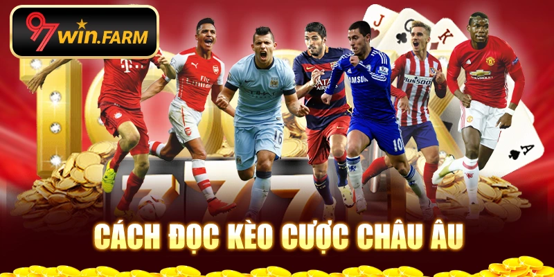 Cách đọc kèo cược châu Âu Cách đọc kèo cược châu Âu