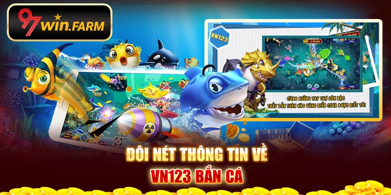 Đôi nét thông tin về Vn123 bắn cá Đôi nét thông tin về Vn123 bắn cá