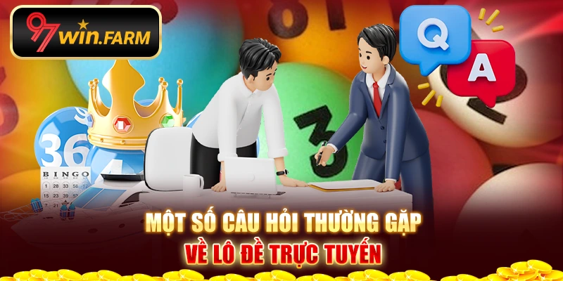 Một số câu hỏi thường gặp về Xổ số trực tuyến Một số câu hỏi thường gặp về Xổ số trực tuyến