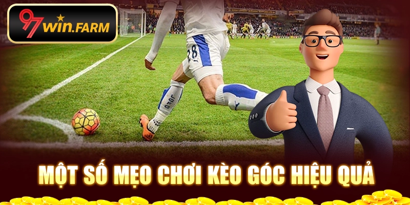 Một số mẹo chơi kèo góc hiệu quả Một số mẹo chơi kèo góc hiệu quả